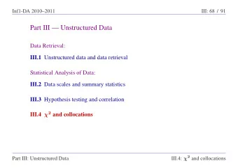 Part III  Unstructured Data  Data Retrieval: III.1 Unstructured data and data retrieval
