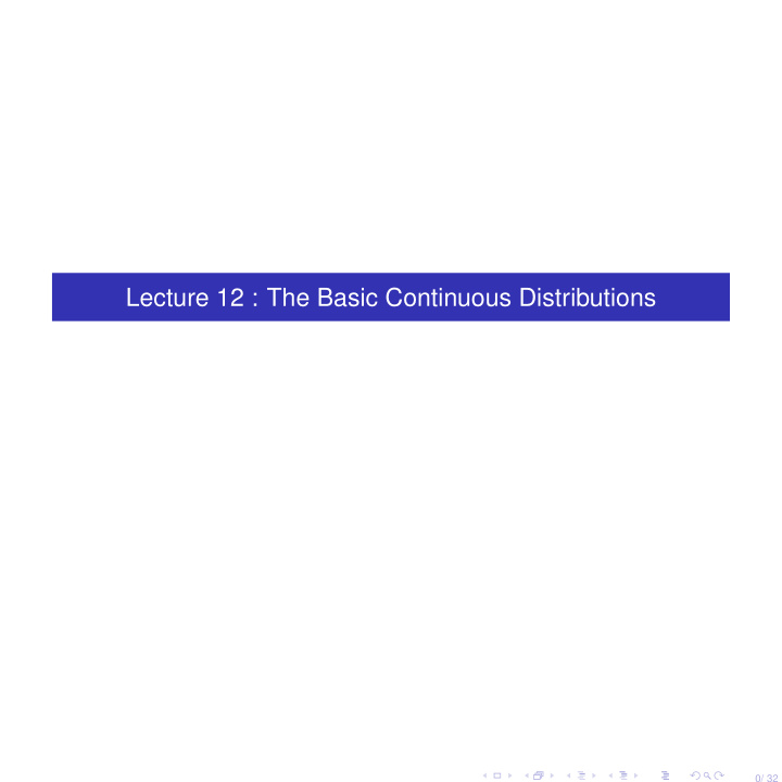 lecture 12 the basic continuous distributions