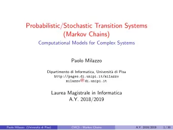 Probabilistic/Stochastic Transition Systems  (Markov Chains)  Computational Models for Complex