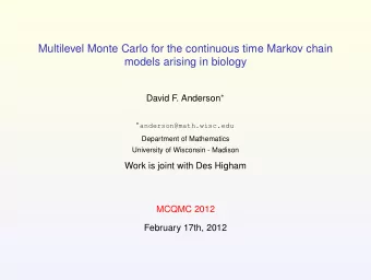 Multilevel Monte Carlo for the continuous time Markov chain  models arising in biology David F.