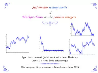 Self-similar scaling limits  of  Markov chains on the positive integers  1.2  1  0.8  0.6  0.4  0.2