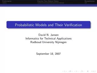 Probabilistic Models and Their Verification  David N. Jansen  Informatics for Technical