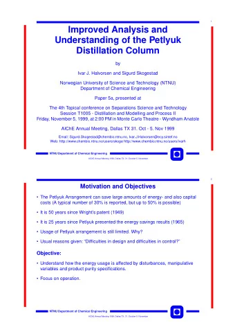 Improved Analysis and  Understanding of the Petlyuk  Distillation Column  by  Ivar J. Halvorsen and