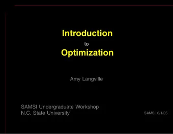Introduction  to  Optimization  Amy Langville  SAMSI Undergraduate Workshop  N.C. State University