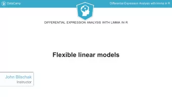 Flexible linear models  John Blischak  Instructor  DataCamp  Differential Expression Analysis with