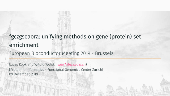 fgczgseaora unifying methods on gene protein set