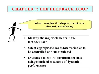 CHAPTER 7: THE FEEDBACK LOOP  When I complete this chapter, I want to be  able to do the following.