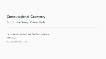 Computational Geometry  Part 2: Line Sweep, Convex Hulls  Lucca Siaudzionis and Jack