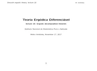 Teoria Erg  odica Diferenci  avel  lecture 18: Ergodic decomposition theorem  Instituto