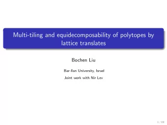 Multi-tiling and equidecomposability of polytopes by  lattice translates  Bochen Liu  Bar-Ilan