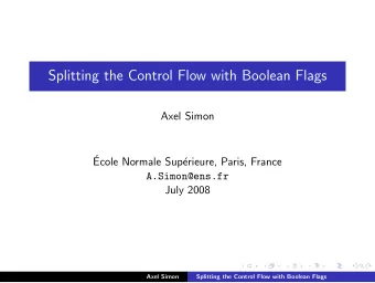Splitting the Control Flow with Boolean Flags  Axel Simon    Ecole Normale Sup  erieure, Paris,
