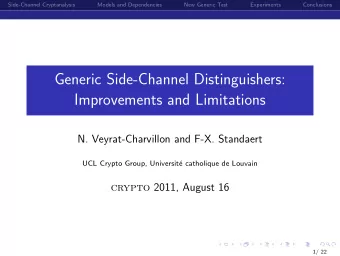 Generic Side-Channel Distinguishers:  Improvements and Limitations  N. Veyrat-Charvillon and F-X.