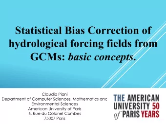 Statistical Bias Correction of  hydrological forcing fields from GCMs: basic concepts .  Claudio