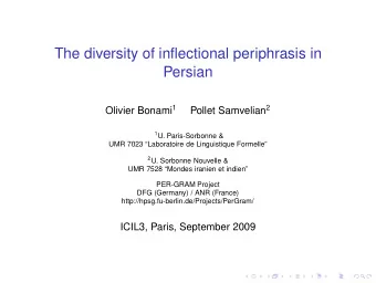 The diversity of inflectional periphrasis in  Persian Olivier Bonami 1 Pollet Samvelian 2 1 U.