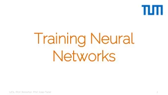 Train  inin  ing Neural  l  Networks  I2DL: Prof. Niessner, Prof. Leal-Taix  1  Lecture 5 Recap