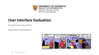 User Interface Evaluation  Empirical evaluation  Heuristic evaluation  1  CS 349 - UI evaluation