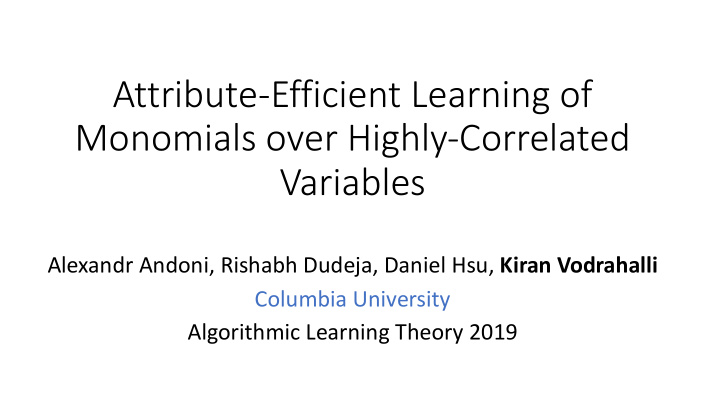 attribute efficient learning of monomials over highly