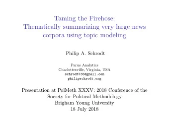 Taming the Firehose:  Thematically summarizing very large news  corpora using topic modeling