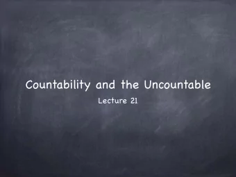 Countability and the Uncountable  Lecture 21  How do you count infinity?  How do you make precise