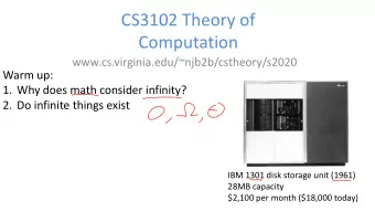 CS3102 Theory of  Computation  www.cs.virginia.edu/~njb2b/cstheory/s2020  Warm up:  1. Why does