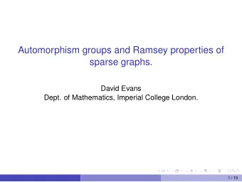Automorphism groups and Ramsey properties of  sparse graphs.  David Evans  Dept. of Mathematics,