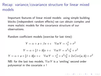Recap: variance/covariance structure for linear mixed  models  Important features of linear mixed
