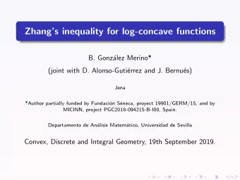 Zhangs inequality for log-concave functions  B. Gonz  alez Merino*  (joint with D.