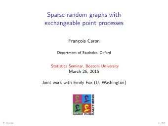 Sparse random graphs with  exchangeable point processes  Fran  cois Caron  Department of
