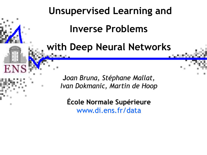 unsupervised learning and inverse problems with deep