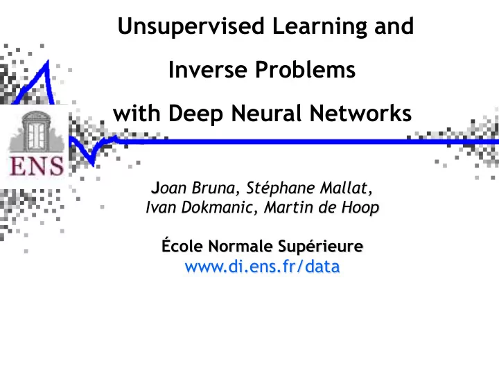 unsupervised learning and inverse problems with deep