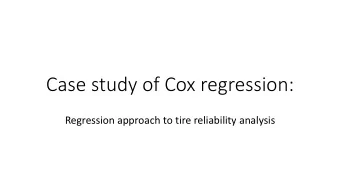 Case study of Cox regression:  Regression approach to tire reliability analysis  This paper focuses