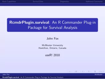 RcmdrPlugin.survival : An R Commander Plug-in  Package for Survival Analysis  John Fox  McMaster