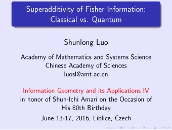 Superadditivity of Fisher Information:  Classical vs. Quantum  Shunlong Luo  Academy of Mathematics