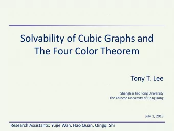 Solvability of Cubic Graphs and The Four Color Theorem  Tony T. Lee  Shanghai Jiao Tong University