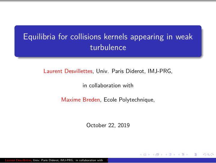 equilibria for collisions kernels appearing in weak