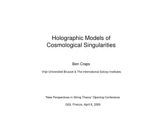 Holographic Models of  Cosmological Singularities  Ben Craps  Vrije Universiteit Brussel &amp; The