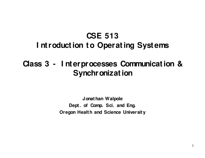 cse 513 i ntroduction to operating systems class 3 i