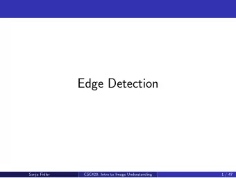 Edge Detection  Sanja Fidler  CSC420: Intro to Image Understanding  1 / 47  Finding Waldo  Lets