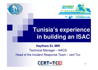 Tunisias experience  in building an ISAC  Haythem EL MIR  Technical Manager  NACS  Head of