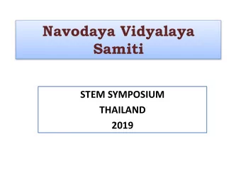 Navodaya Vidyalaya  Samiti  STEM SYMPOSIUM  THAILAND  2019  K-12 STATISTICS  Total number of