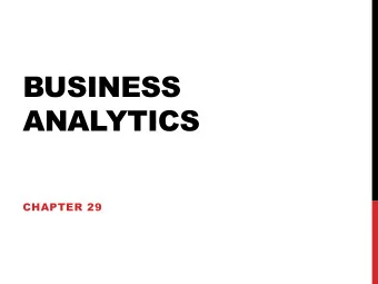 BUSINESS  ANALYTICS  CHAPTER 29  LECTURE OUTLINE    Data warehouses    Comparison with