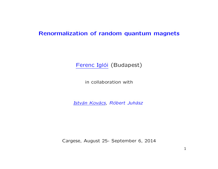renormalization of random quantum magnets ferenc igl oi