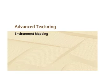 Advanced Texturing  Environment Mapping  Environment Mapping    reflections  Environment Mapping