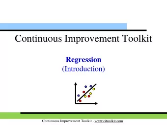 Continuous Improvement Toolkit  Regression  (Introduction) Continuous Improvement Toolkit .