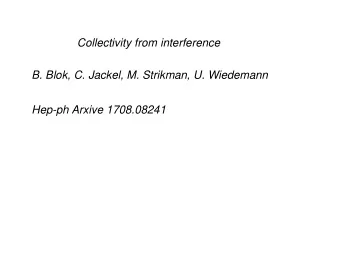 B. Blok, C. Jackel, M. Strikman, U. Wiedemann  Hep-ph Arxive 1708.08241  Pictures from CMS 2016