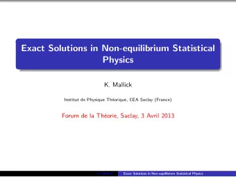 Exact Solutions in Non-equilibrium Statistical  Physics  K. Mallick  Institut de Physique Th
