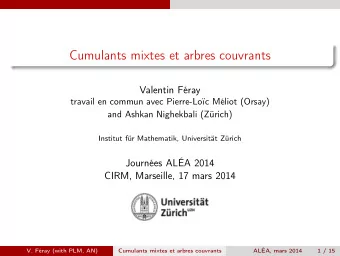 Cumulants mixtes et arbres couvrants  Valentin Fray  travail en commun avec Pierre-Loc Mliot