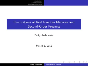Fluctuations of Real Random Matrices and  Second-Order Freeness  Emily Redelmeier  March 8, 2012