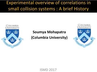 Experimental overview of correlations in  small collision systems : A brief History  Soumya