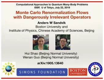 Monte Carlo Renormalization Flows  with Dangerously Irrelevant Operators  Anders W Sandvik Boston